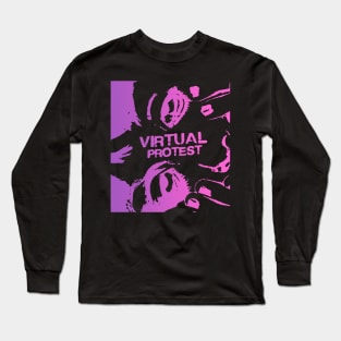 Virtual Protest Long Sleeve T-Shirt